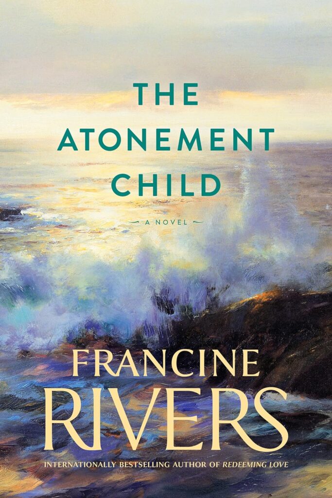 The Atonement Child: A Novel (A Heart-Wrenching but Uplifting Contemporary Christian Fiction Novel) - the best christian fiction novels