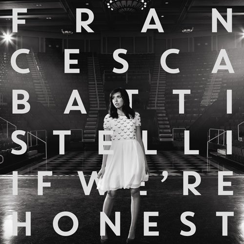 If We're Honest by Francesca Battistelli - The 30 Best Christian Music Albums