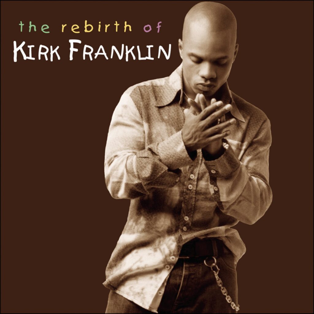 The Rebirth of Kirk Franklin - The 30 Best Christian Music Albums