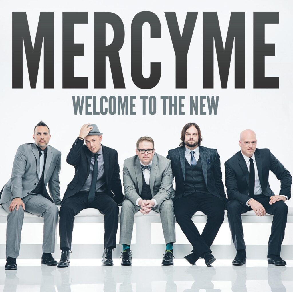 Welcome to the New by MercyMe