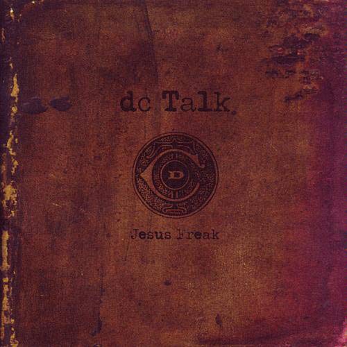 Jesus Freak by DC Talk - The 30 Best Christian Music Albums