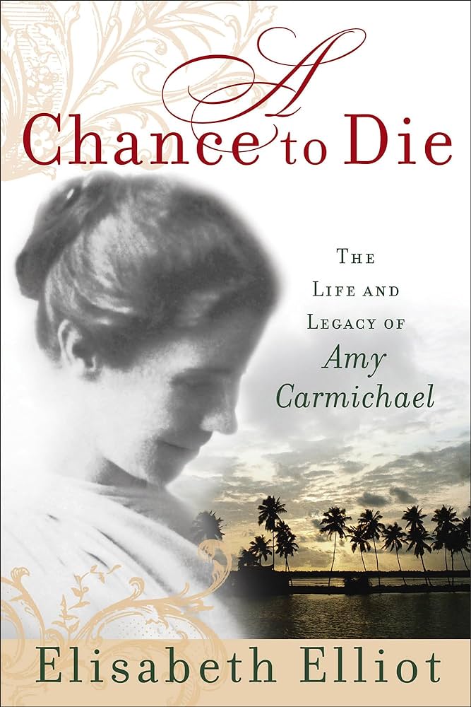 a chance to die - christian biographies and memoirs