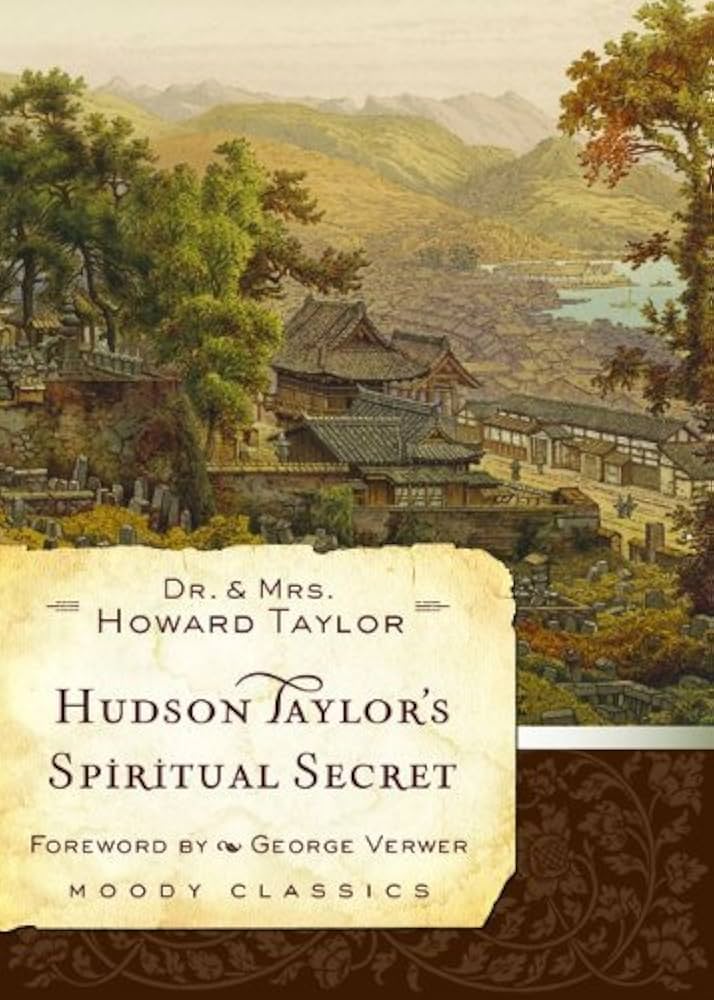 hudson taylors spiritual secret - christian biographies and memoirs