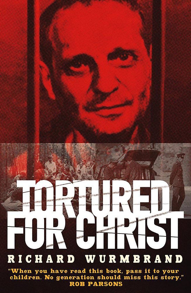 tortured for christ - christian biographies and memoirs