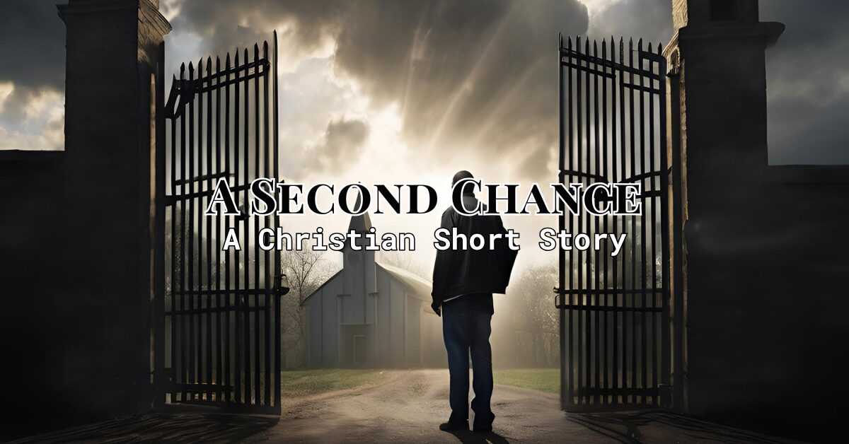 A Second Chance - A Christian Short Story by Dawn of Faith